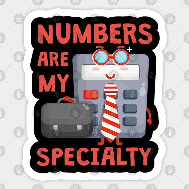 Numbers are my speciality Accounting tax season numbers Sticker by Caskara
